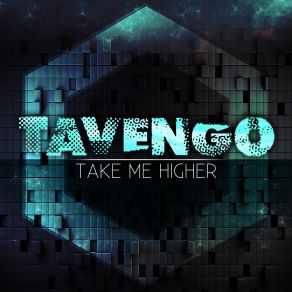 Download track Take Me Higher (Edit) Tavengo