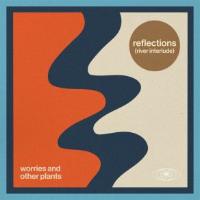 Download track Reflections (River Interlude) The Worries