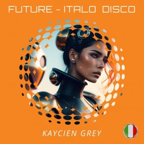 Download track Future (Extended Italo Disco Mix) Kaycien Grey