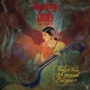 Download track Songs From The Seven Towers The Bombay Dub Orchestra