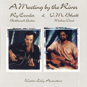 Download track Ganges Delta Blues Ry Cooder, Vishwa Mohan Bhatt, V. M. Bhatt, Mohan Vina, Bottleneck Guitar