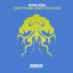 Download track Everything Comes To An End (Nico Parisi Remix) Manu RigaNico Parisi