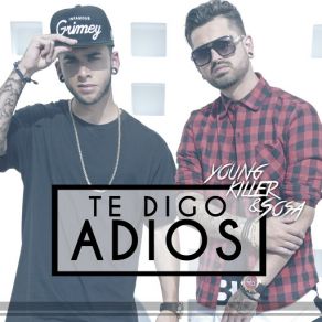 Download track Te Digo Adiós (Radio Edit) Sosa, Young Killer