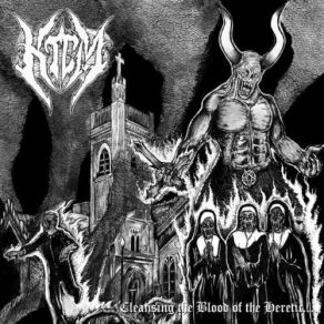 Download track Cleansing The Blood Of The Heretic K. T. C. M