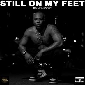 Download track Still On My Feet Souljah100