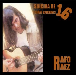 Download track Suicida De 16 Rafo Ráez