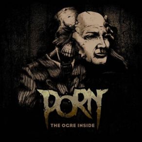 Download track The Ogre Inside Porn