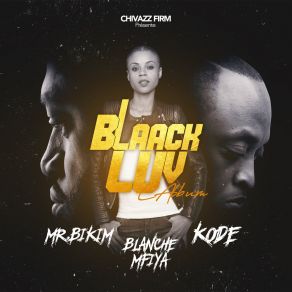 Download track Mon Ami Blaack LuvKode, Mr BIKIM, Blanche Mfiya, Ceebor-G