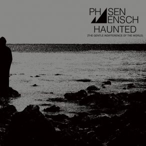 Download track The Prospect Of Vanishing PhasenmenschIne