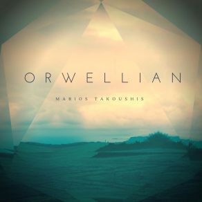 Download track Orwellian Marios Takoushis