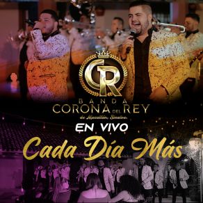 Download track Cada Día Más (En Vivo) Banda Corona Del Rey