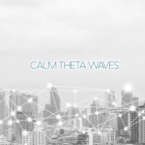 Download track Calm Theta Waves, Pt. 11 Ambient Fragment