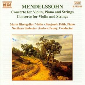 Download track Concerto For Violin, Piano & Strings - Adagio Felix Mendelssohn, Strings, Marat Bisengaliev, Benjamin Frith, Nothern Sinfonia, Andrew Penny