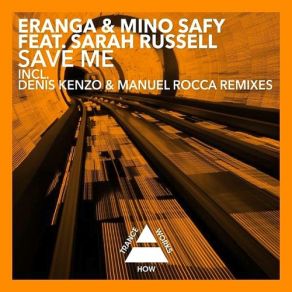 Download track Save Me (Manuel Rocca Remix) Sarah Russell, Mino Safy, Eranga