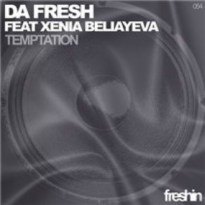 Download track Temptation (Original Mix) Xenia Beliayeva, Da Fresh