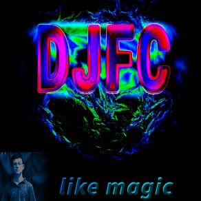 Download track Like Magic Djfc