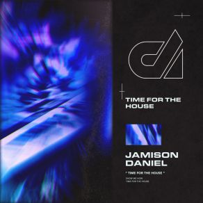 Download track Time For The House Jamison Daniel