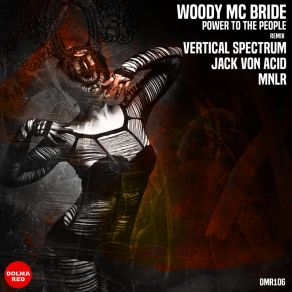 Download track Power To The People (Jack Von Acid Remix) Woody McBrideJack Von Acid