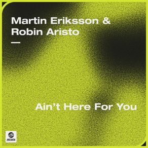 Download track Ain't Here For You Robin Aristo