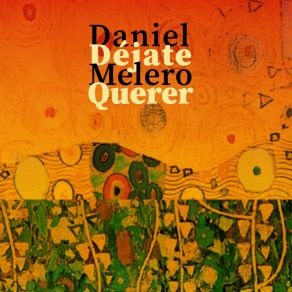 Download track Déjate Querer (Yo Me Dejo Querer, ¿Y Usted?) Daniel Melero