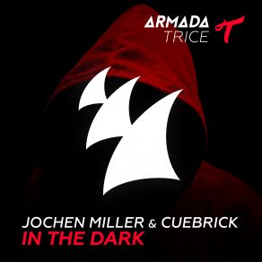 Download track In The Dark (Edit) Jochen Miller, Cuebrick