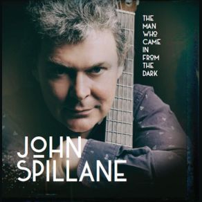 Download track The Man Who Came In From The Dark John Spillane