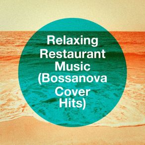 Download track Classic (Bossa Nova Version; Originally Performed By Mkto) Relaxing Restaurant Music