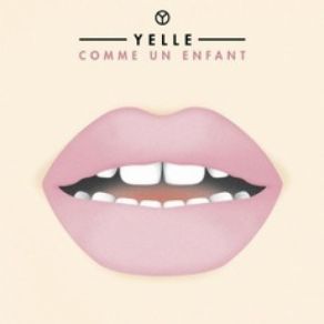 Download track Comme Un Enfant (Freaks Radio Mix) Yelle