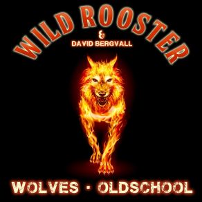 Download track Wolves Wild RoosterDavid Bergvall