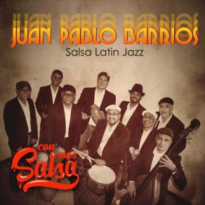 Download track Al Ritmo De Mi Bongó Juan Pablo Barrios Salsa Latín Jazz