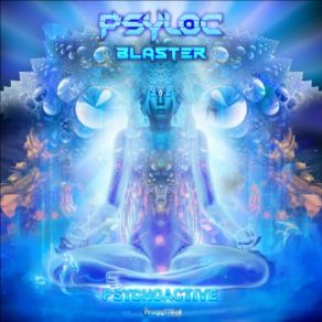 Download track Psychoactive Blaster, Psyloc