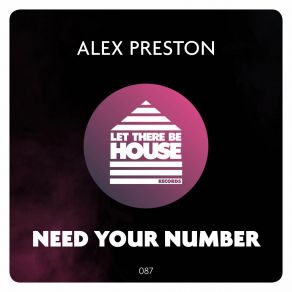 Download track Need Your Number (Original Mix) Alex Preston