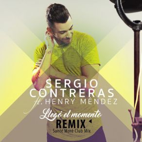 Download track Llegó El Momento (Henry Méndez) [Santé Moré Club Mix] Sergio ContrerasHenry Mendez