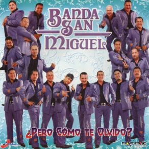 Download track Te Olvidare Banda San Miguel