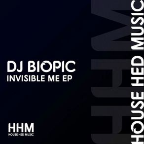 Download track Invisible Me DJ Biopic