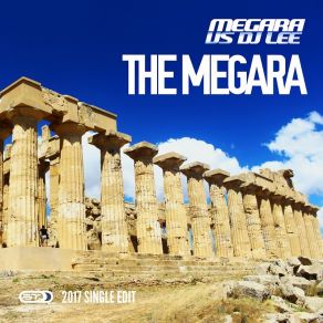 Download track The Megara (2017 Single Edit) Megara Vs. DJ Lee