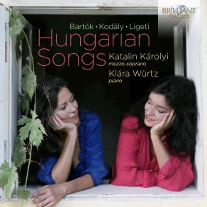 Download track Bartók Tíz Magyar Dal BB 43, 10 Hungarian Songs I. Tiszán Innen, Tiszán Túl Klara Wurtz, Katalin Karolyi