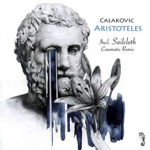 Download track Aristoteles Remix (Sailcloth Cinematic Remix) Calakovic