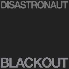 Download track Blackout (Dub) Disastronaut