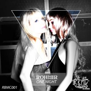 Download track One Night (NEUS Remix) Rohmir