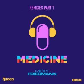 Download track Medicine (DJ Head Remix) Micky FriedmannDJ Head