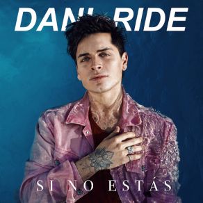 Download track Si No Estás Dani Ride