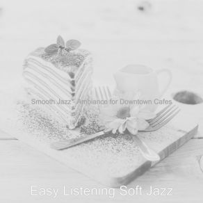 Download track Majestic Smooth Jazz Sax Ballad - Vibe For Lattes Soft Jazz