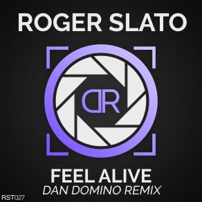 Download track Feel Alive (Dan Domino Remix) Roger Slato