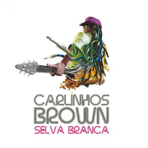 Download track Selva Branca Carlinhos Brown