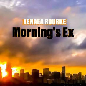 Download track Morning's Ex (XR Shuffle Dub) Xenaea Rourke