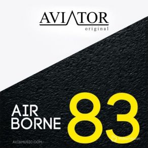 Download track AirBorne Episode # 83 Track 06 Aviator