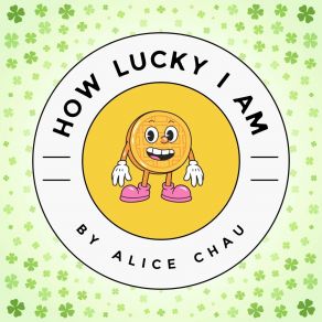 Download track How Lucky I Am Alice Chau