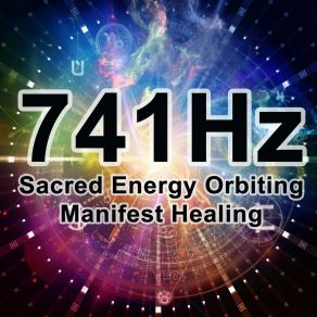 Download track Cleanse Aura (Orbital Manifest Healing) 741Hz Energy Orbiting Manifest Healing