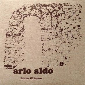 Download track House & Home Arlo Aldo